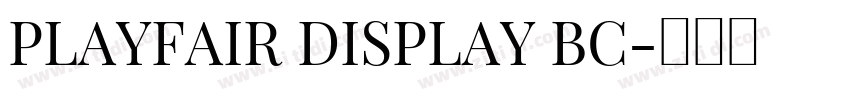 PLAYFAIR DISPLAY BC字体转换 PLAYFAIR DISPLAY BC字体转换